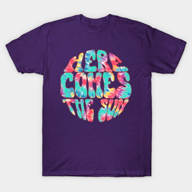 Here Comes The Sun - Tie Dye T-Shirt by DavidIWilliams